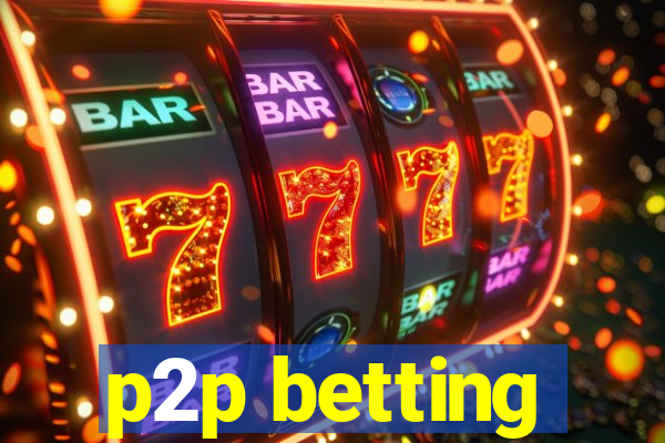 p2p betting